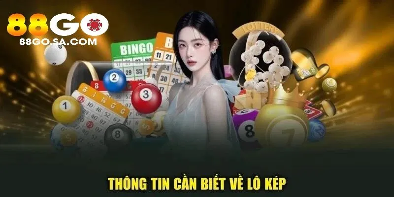 Thông tin cần biết về Lô Kép 88GO